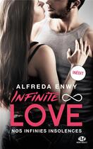 Couverture du livre « Infinite love Tome 2 : nos infinies insolences » de Alfreda Enwy aux éditions Milady