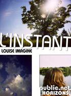 Couverture du livre « L'instant T » de Louise Imagine et Isabelle Pariente-Butterlin aux éditions Publie.net