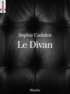 Couverture du livre « Le divan » de Sophie Cadalen aux éditions Zebook.com