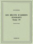 Couverture du livre « Les récits d'Adrien Zograffi IV » de Panait Istrati aux éditions Bibebook