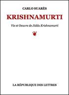 Couverture du livre « Krishnamurti » de Suares Carlo aux éditions Republique Des Lettres