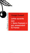 Couverture du livre « Lettre ouverte aux bons francais qui assasinent la France » de Georges Gastaud aux éditions Le Temps Des Cerises