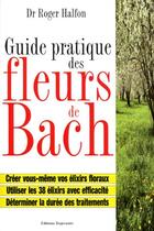 Couverture du livre « Guide pratique des fleurs de bach » de  aux éditions Trajectoire
