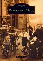 Couverture du livre « Villeneuve-d'Ascq » de Patrice Rossez aux éditions Editions Sutton