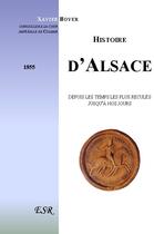 Couverture du livre « Histoire d'Alsace ; depuis les temps les plus reculés jusqu'à nos jours » de Xavier Boyer aux éditions Saint-remi