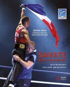 Couverture du livre « Savate boxe française ; entraînement nouvelle génération » de Jerome Huon aux éditions Budo