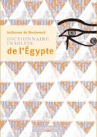 Couverture du livre « Dictionnaire insolite de l'Egypte » de Guillaume De Dieuleveult aux éditions Cosmopole