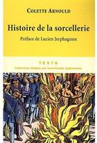 Couverture du livre « Histoire de la sorcellerie » de Colette Arnould aux éditions Tallandier