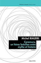 Couverture du livre « Caramuru, un héros brésilien entre mythe et histoire » de Michel Riaudel aux éditions Petra