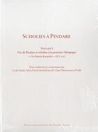 Couverture du livre « Scholies à Pindare : Vol. I - Vies de Pindare et scholies à la première Olympique « Un chemin de paroles » (O. I, 110) » de Claire Muckensturm-Poulle aux éditions Pu De Franche Comte