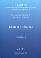 Couverture du livre « Droit et littérature ; quatrième journée d'études de droit et politique étrangers et comparés » de Franck Laffaille aux éditions Mare & Martin