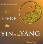 Couverture du livre « Le livre du ying et du yang » de Richard Lawrence aux éditions Vega