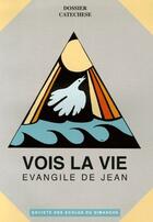 Couverture du livre « Vois la vie ; évangile de Jean » de  aux éditions Olivetan