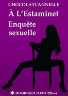 Couverture du livre « À l'estaminet ; enquête sexuelle » de Chocolatcannelle aux éditions Dominique Leroy