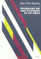 Couverture du livre « Vocabulaire des arts plastiques » de Jean-Yves Bosseur aux éditions Minerve
