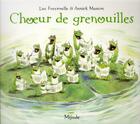 Couverture du livre « Choeur de grenouilles » de Annick Masson et Luc Foccroulle aux éditions Mijade