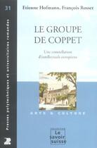 Couverture du livre « Le groupe de coppet - une constellation d'intellectuels europeens - arts et culture - n 31 » de Etienne Hofmann aux éditions Ppur