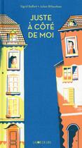 Couverture du livre « Juste à côté de moi » de Sigrid Baffert et Julien Billaudeau aux éditions La Joie De Lire