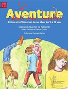 Couverture du livre « Aventure dans mon univers ; estime et affirmation de soi chez les 9 à 12 ans » de Orietta Gaudreault et Chantale Cloutier aux éditions Dominique Et Compagnie