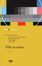 Couverture du livre « Tele en series » de Lambert-Perreault Ma aux éditions Les Éditions Xyz