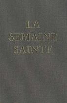 Couverture du livre « La semaine sainte ; latin, français, grégorien 1962 » de  aux éditions Sainte Madeleine