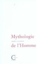 Couverture du livre « Mythologie de l'homme » de Armel Guerne aux éditions Capucin