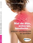 Couverture du livre « Mal de dos, entorse, tendinite... ; soignez vos blessures au quotidien » de Abadie Virginie Et R aux éditions Gereso