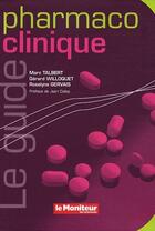 Couverture du livre « Le guide pratique pharmaco clinique » de  aux éditions Moniteur Des Pharmacies