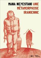 Couverture du livre « Une métamorphose iranienne » de Mana Neyestani aux éditions Ca Et La