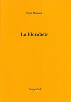 Couverture du livre « La blondeur » de Cecile Mainardi aux éditions Contre-pied