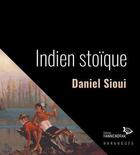 Couverture du livre « Indien stoïque » de Daniel Sioui aux éditions Hannenorak
