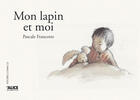 Couverture du livre « Mon Lapin Et Moi » de Pascale Francotte aux éditions Alice