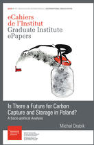 Couverture du livre « Is there a future for Carbon Capture and Storage in Poland? » de Michal Drabik aux éditions The Graduate Institute Geneva