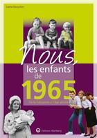 Couverture du livre « Nous, les enfants de : 1965 ; de la naissance à l'âge adulte » de Sophie Bocquillon aux éditions Wartberg
