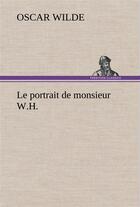 Couverture du livre « Le portrait de monsieur w.h. » de Oscar Wilde aux éditions Tredition