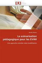 Couverture du livre « La scenarisation pedagogique pour les evah » de Marion-N aux éditions Editions Universitaires Europeennes
