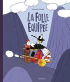 Couverture du livre « La folle équipée » de Katerina Gorelik aux éditions Seuil Jeunesse