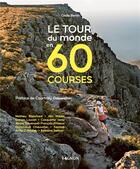 Couverture du livre « Le tour du monde en 60 courses » de Cecile Bertin aux éditions Vagnon
