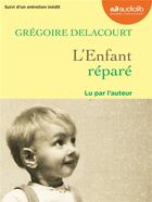 Couverture du livre « L'enfant repare - livre audio 1 cd mp3 » de Gregoire Delacourt aux éditions Audiolib