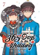 Couverture du livre « 365 Days to the Wedding T07 » de Tamiki Wakaki aux éditions Mana Books