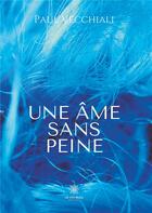 Couverture du livre « Une âme sans peine » de Paul Vecchiali aux éditions Le Lys Bleu