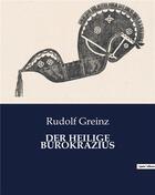 Couverture du livre « DER HEILIGE BÜROKRAZIUS » de Greinz Rudolf aux éditions Culturea