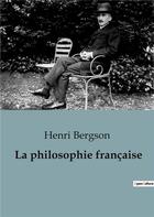 Couverture du livre « La philosophie française » de Henri Bergson aux éditions Shs Editions