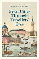 Couverture du livre « Great cities through travellers' eyes » de Furtado Peter aux éditions Thames & Hudson