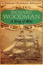 Couverture du livre « A Brig Of War » de Woodman Richard aux éditions Little Brown Book Group Digital