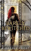 Couverture du livre « Barely Bewitched » de Kimberly Frost aux éditions Penguin Group Us