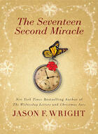 Couverture du livre « The Seventeen Second Miracle » de Jason F. Wright aux éditions Penguin Group Us