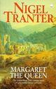 Couverture du livre « Margaret the Queen » de Tranter Nigel aux éditions Hodder And Stoughton Digital