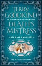 Couverture du livre « DEATH''S MISTRESS - SISTER OF DARKNESS: THE NICCI CHRONICLES 1 » de Terry Goodkind aux éditions Head Of Zeus