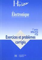 Couverture du livre « Electronique Premiere Annee Mpsi Pcsi Ptse ; Exercices Et Problemes Corriges » de Jean-Marie Brebec aux éditions Hachette Education